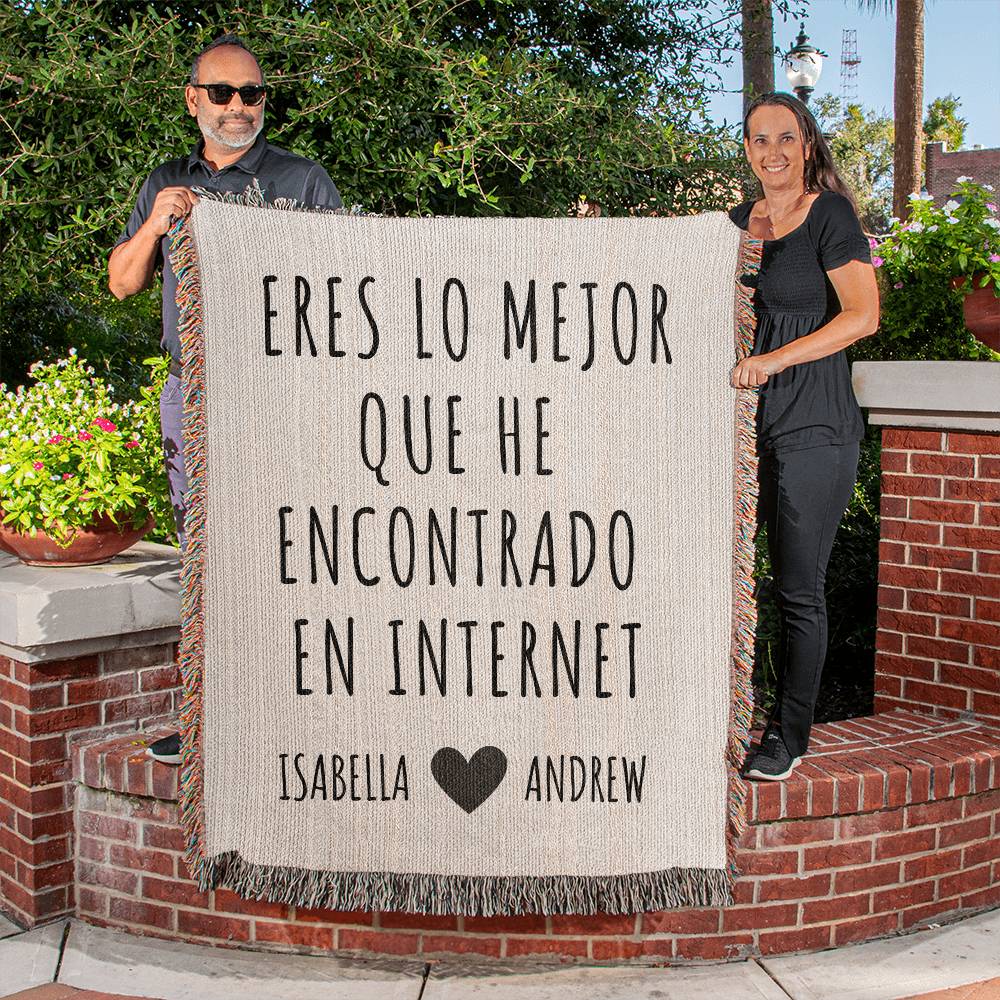 Eres Lo Mejor Que He Encontrado En Internet Manta Personalizable | HWBSPSM100